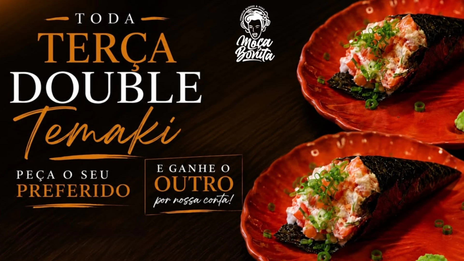 Terça é dia da Double Temaki