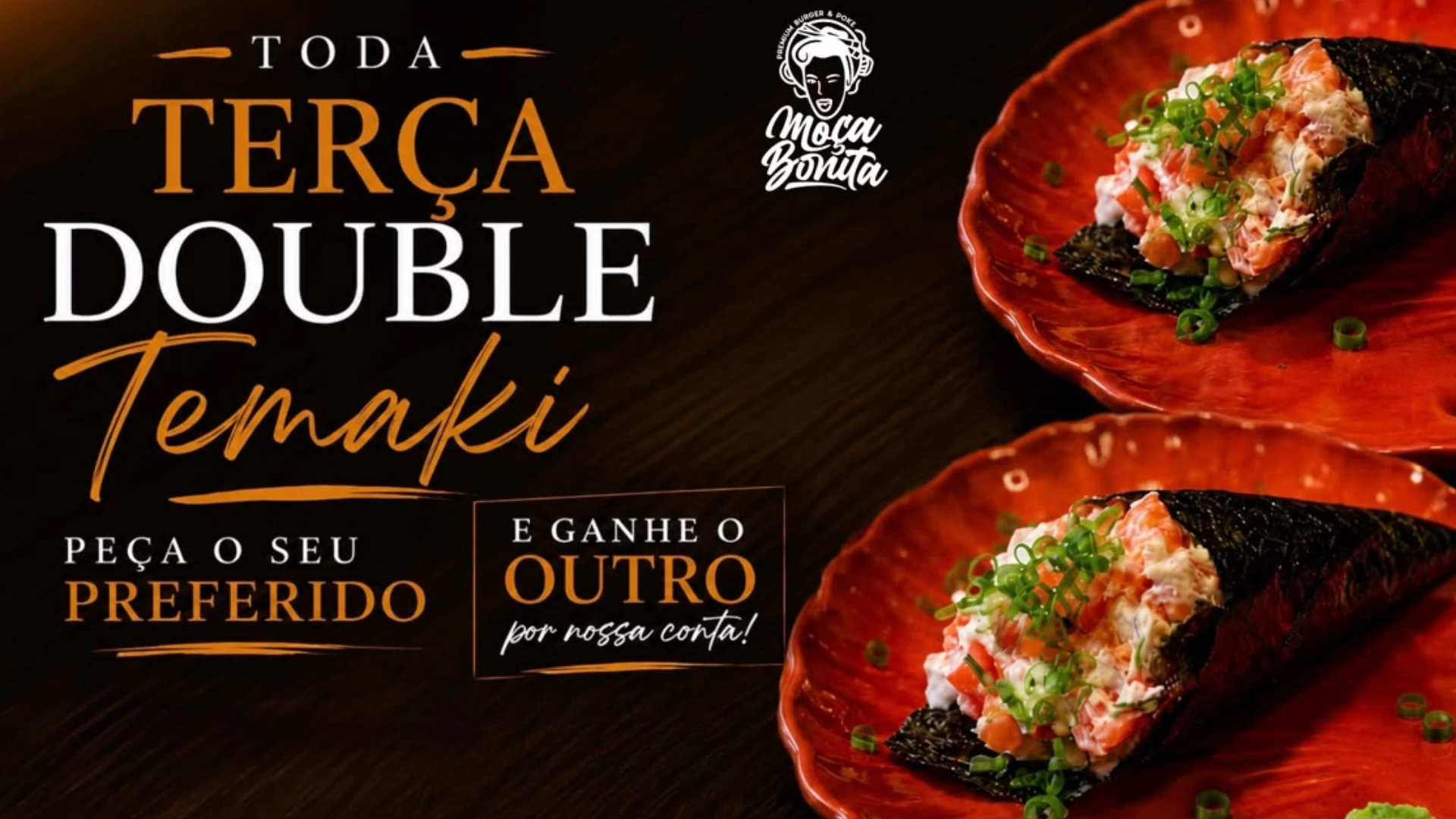Terça é dia da Double Temaki